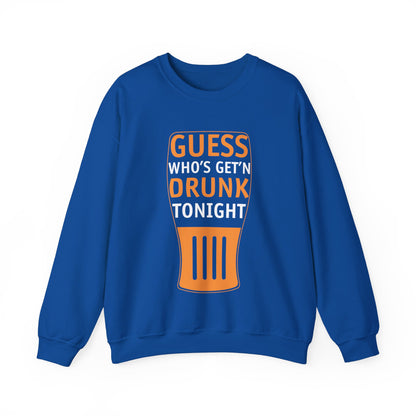 Guess Who's Get'n Drunk - Crewneck Sweatshirt