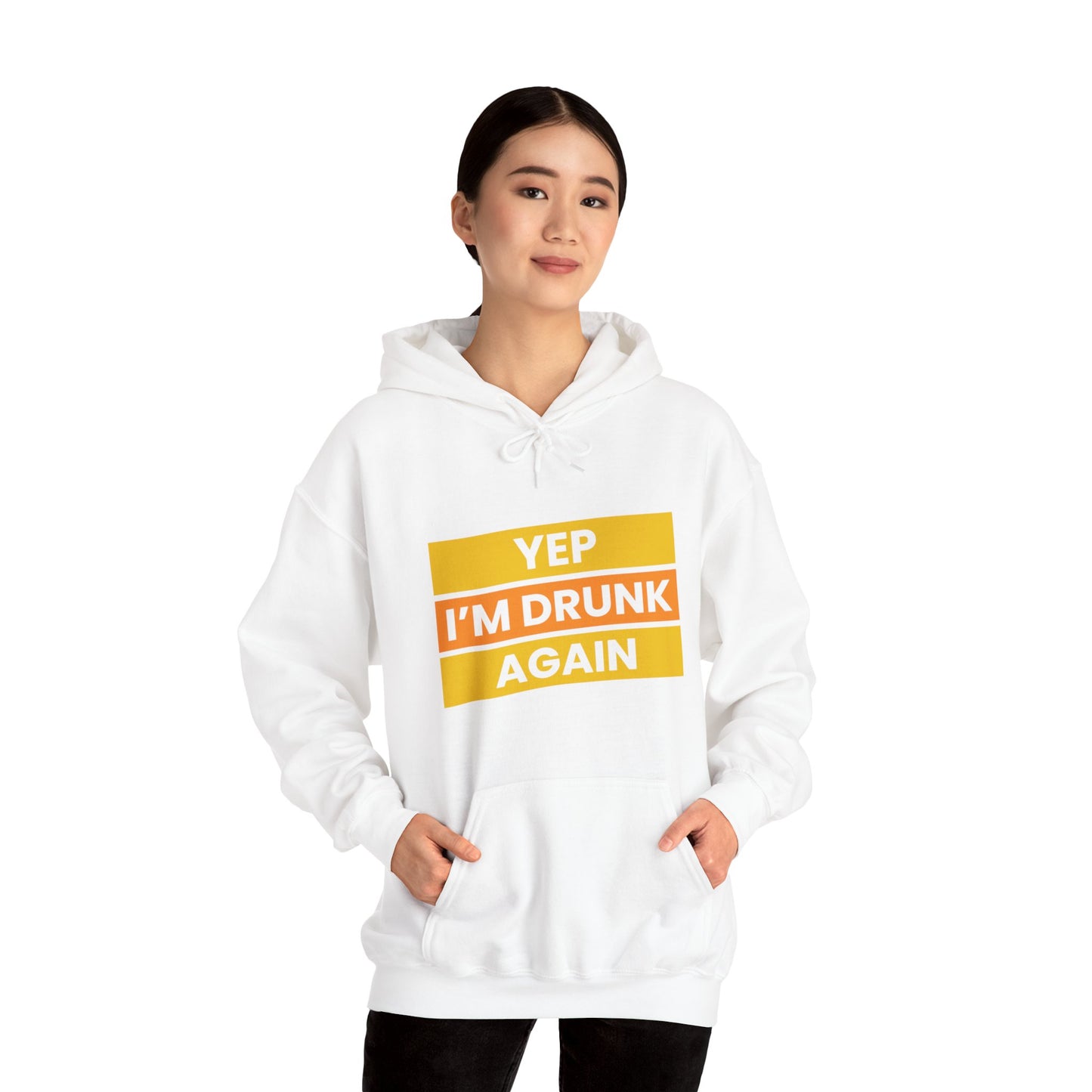 Yup I'm Drunk Again - Heavy Blend Hooded Sweatshirt