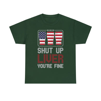 Shut Up Liver - Unisex Heavy Cotton Tee