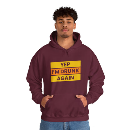 Yup I'm Drunk Again - Heavy Blend Hooded Sweatshirt