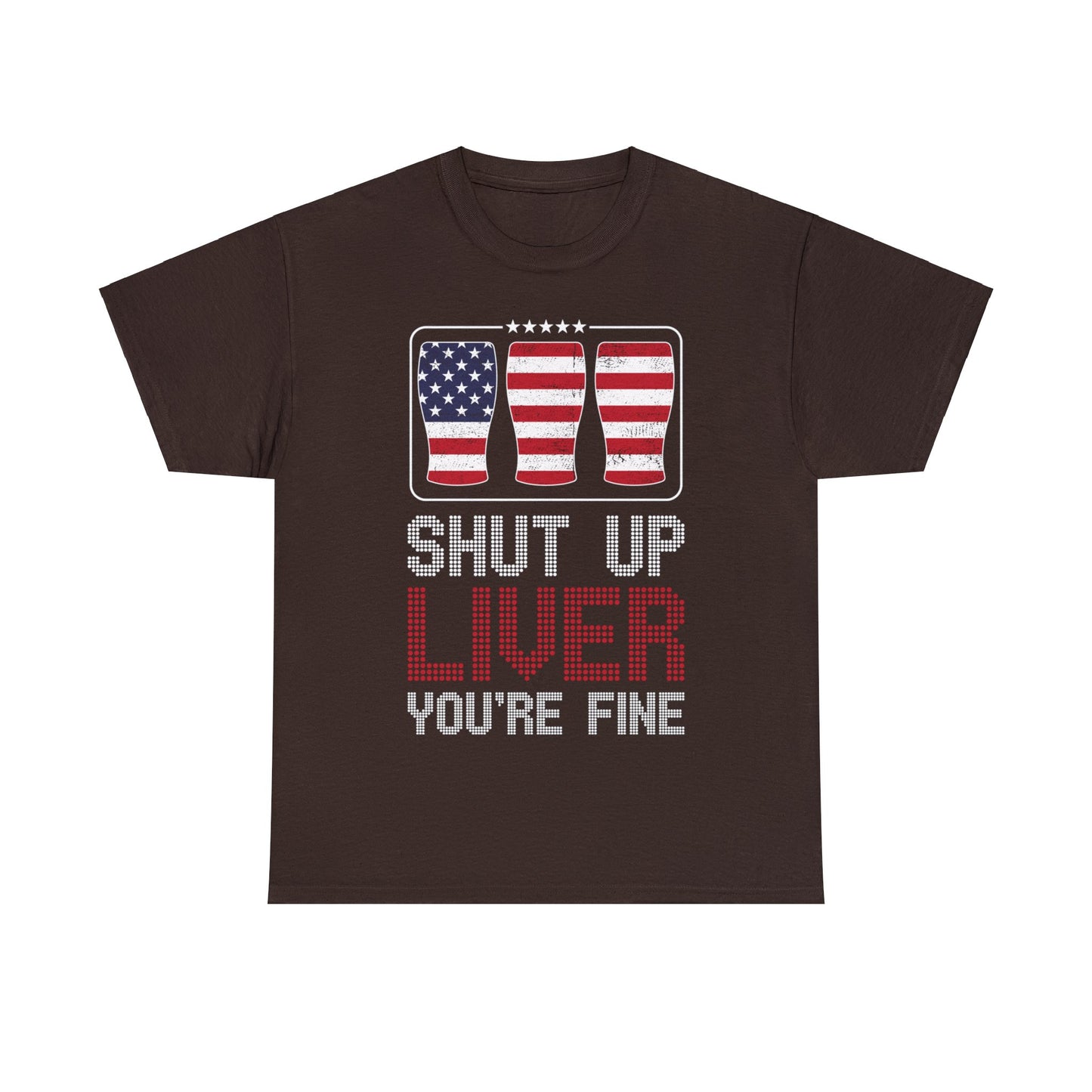 Shut Up Liver - Unisex Heavy Cotton Tee