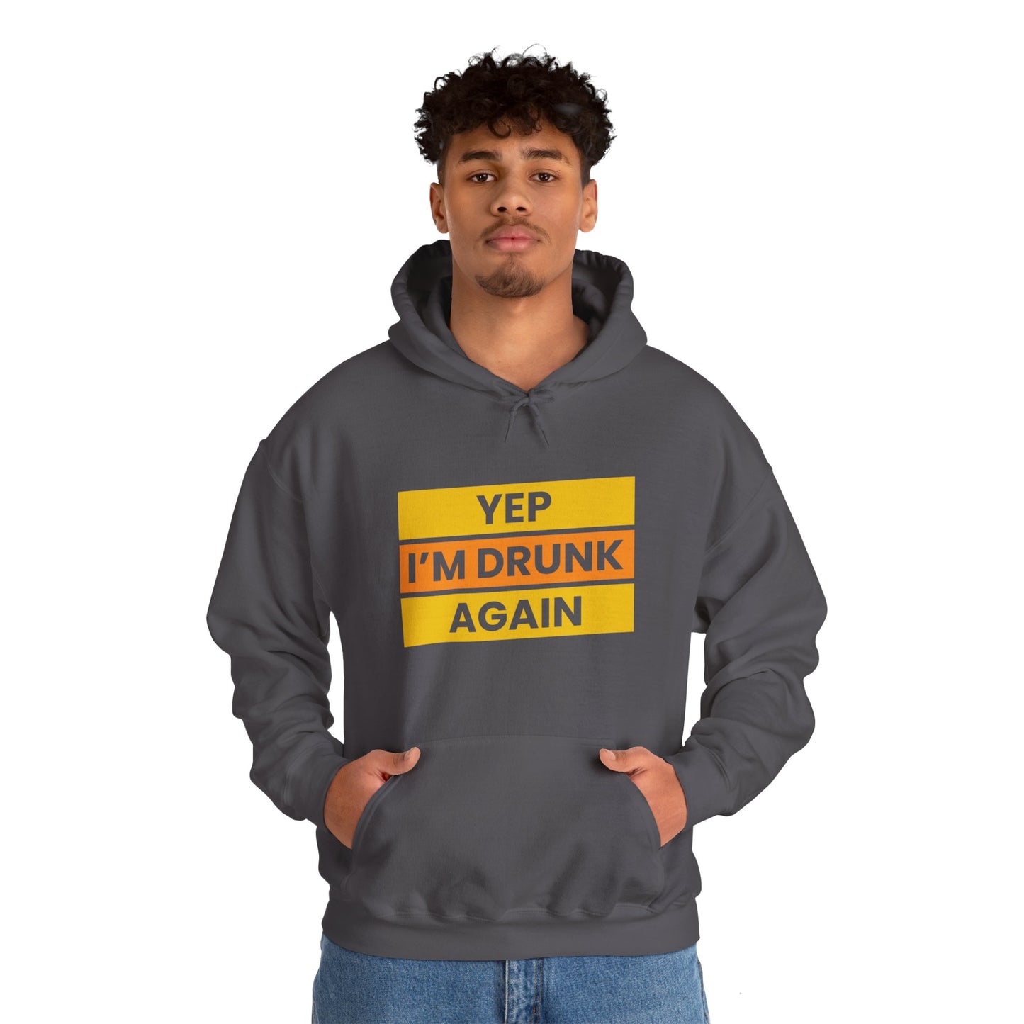 Yup I'm Drunk Again - Heavy Blend Hooded Sweatshirt