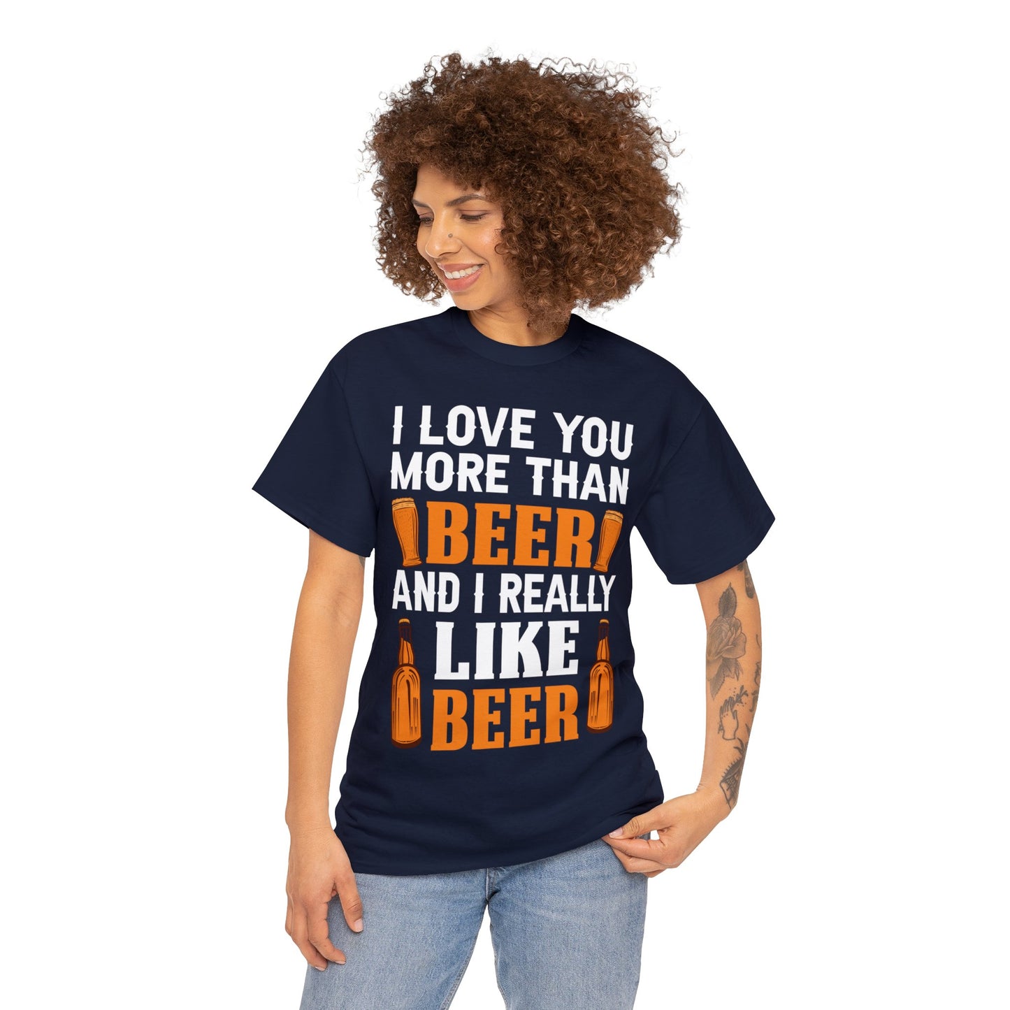 I Love You More Than Beer - Unisex Heavy Cotton Tee