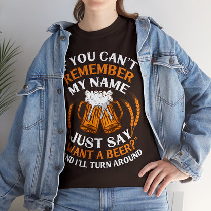 If You Can't Remeber My Name - Unisex Heavy Cotton Tee