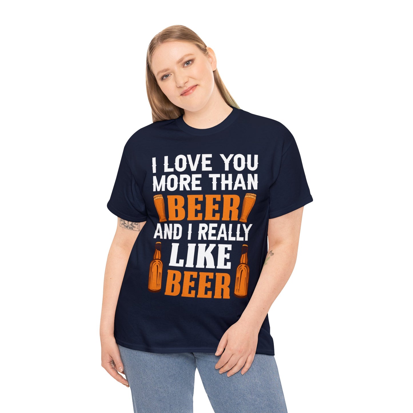 I Love You More Than Beer - Unisex Heavy Cotton Tee