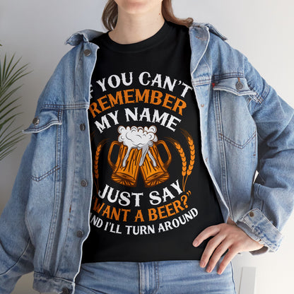 If You Can't Remeber My Name - Unisex Heavy Cotton Tee