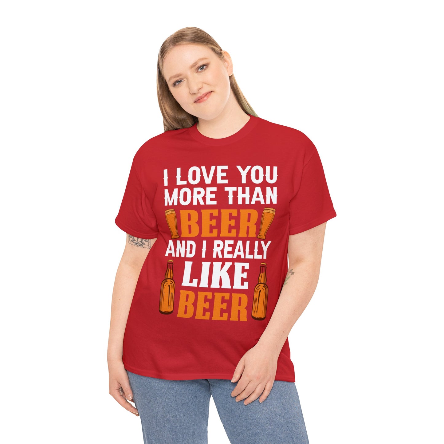 I Love You More Than Beer - Unisex Heavy Cotton Tee