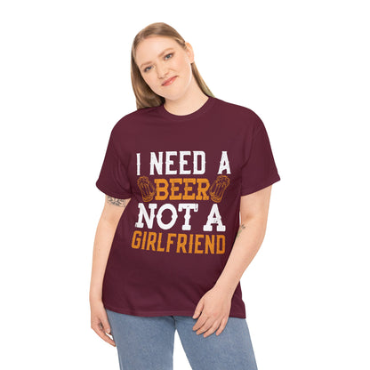 I Need A Beer Not A Friend - Unisex Heavy Cotton Tee