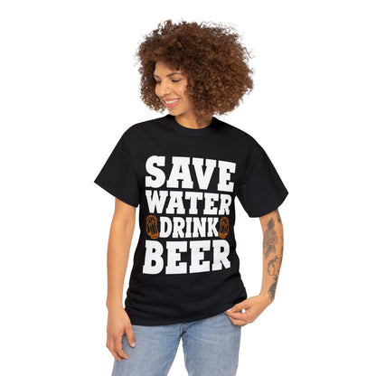 Save Water Drink Beer - Unisex Heavy Cotton Tee