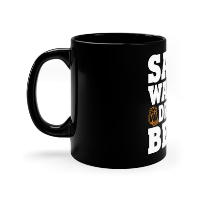 Save Water Drink Beer - 11oz Black Mug