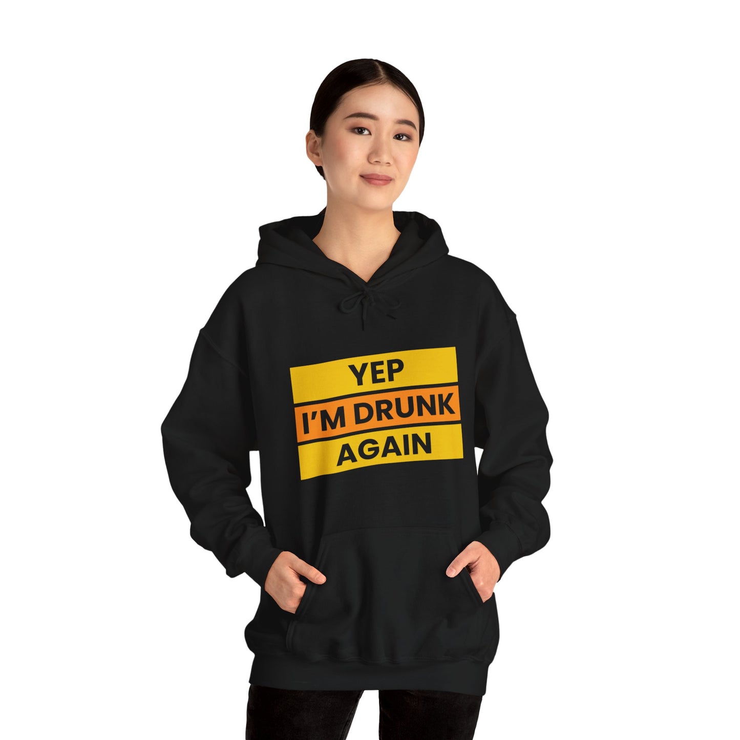 Yup I'm Drunk Again - Heavy Blend Hooded Sweatshirt