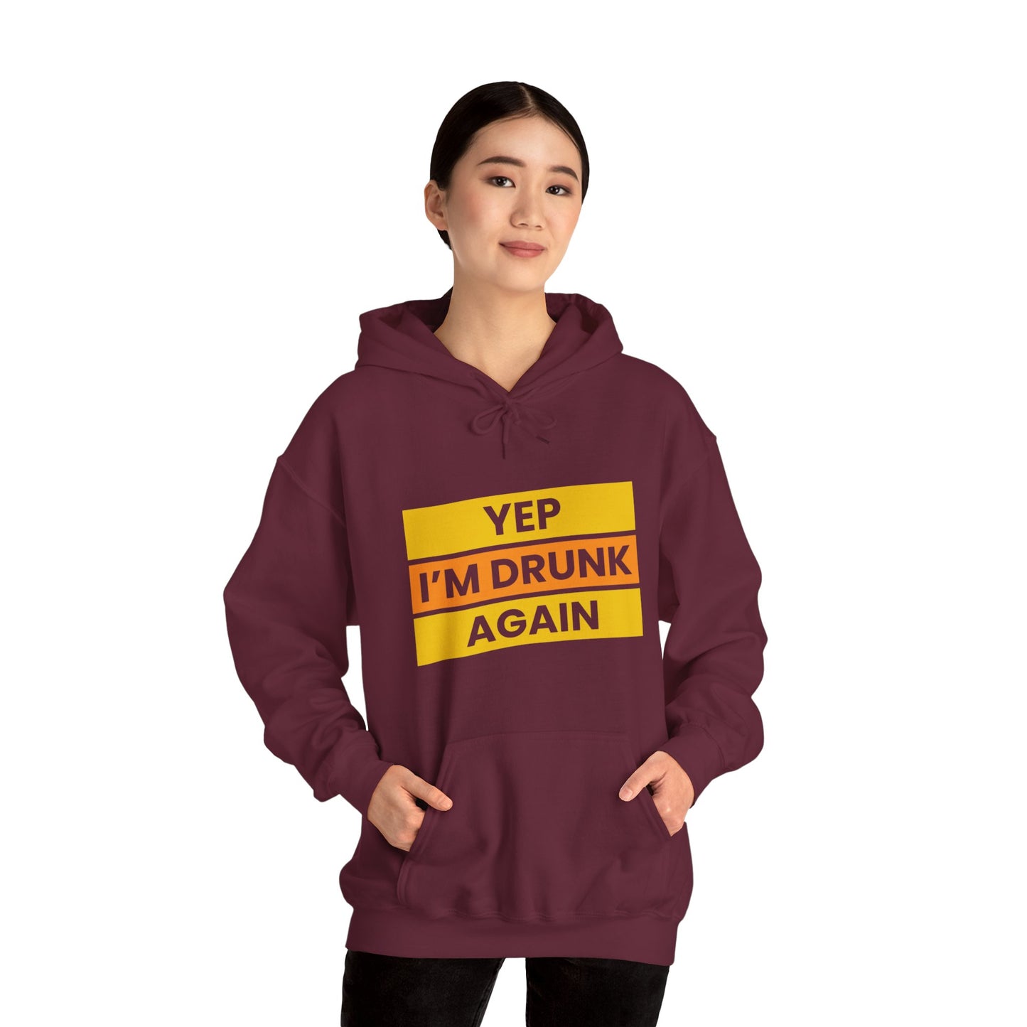 Yup I'm Drunk Again - Heavy Blend Hooded Sweatshirt