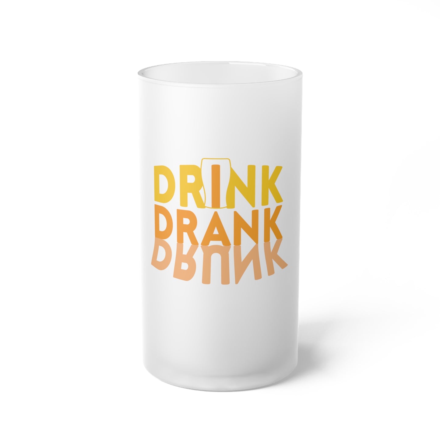 Drink Drank Drunk - Frosted Glass Beer Mug