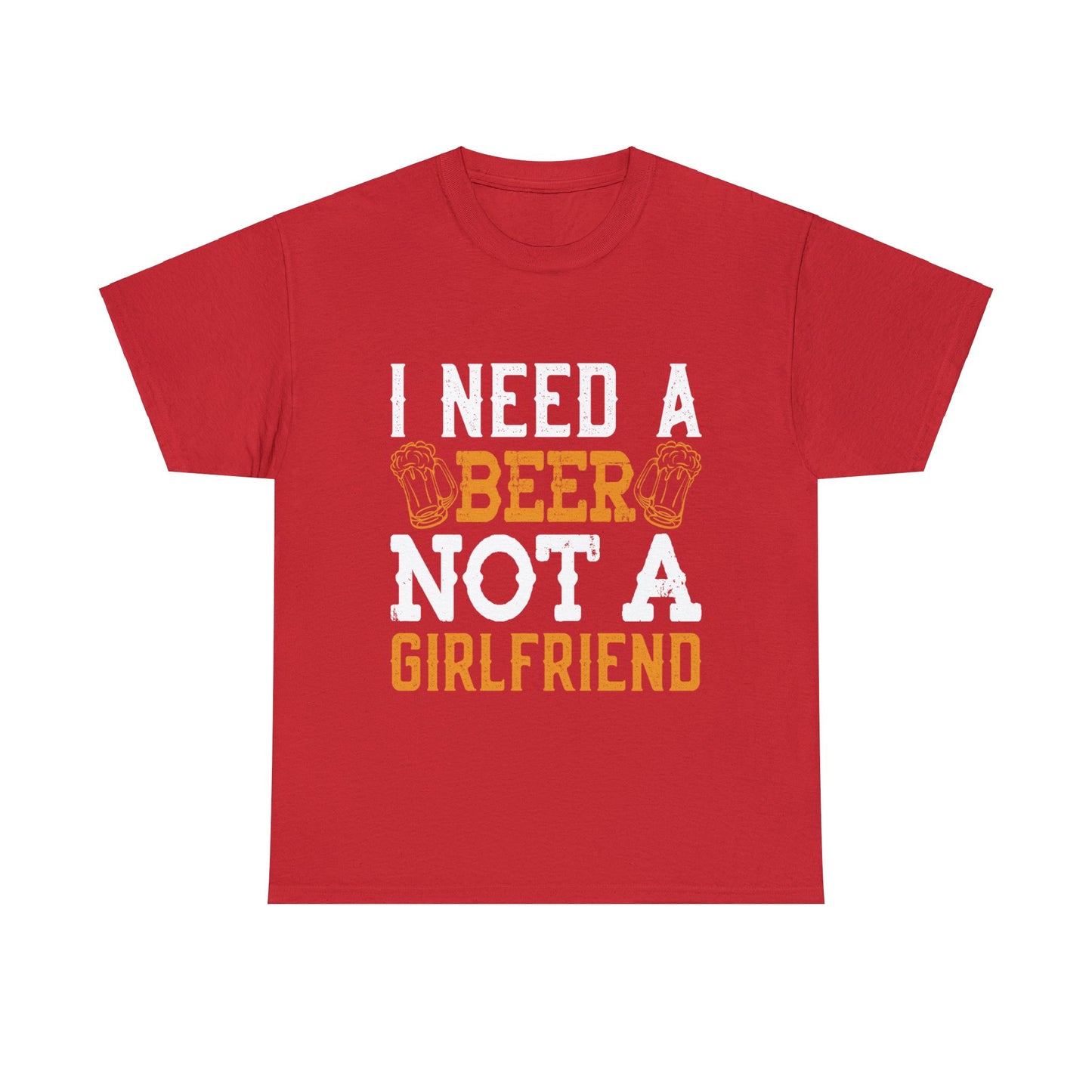 I Need A Beer Not A Friend - Unisex Heavy Cotton Tee