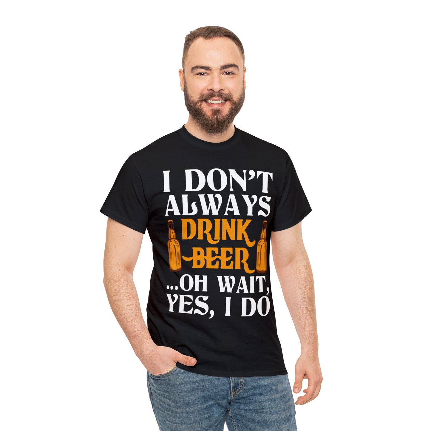 I don't Always Drink Beer - Unisex Heavy Cotton Tee