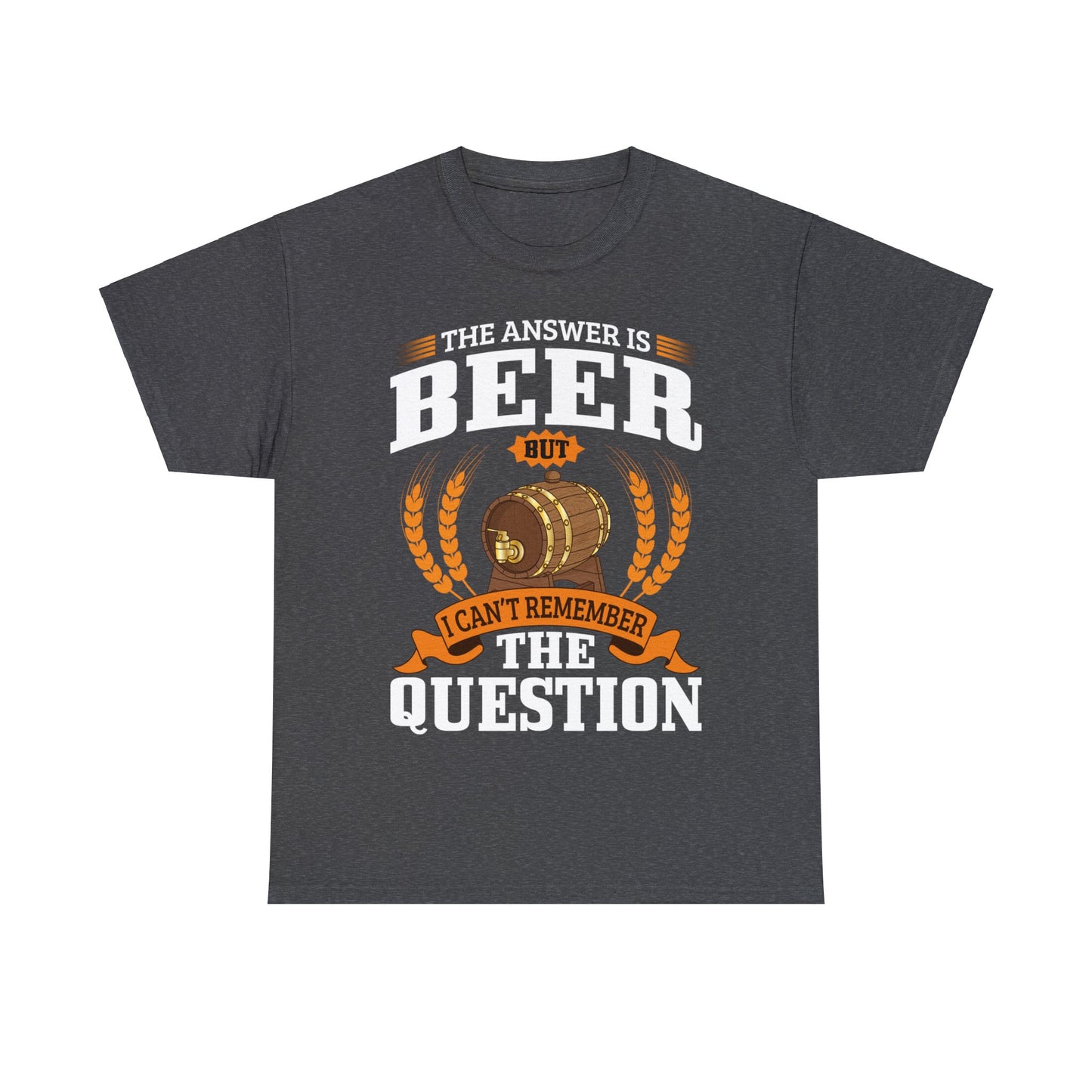 The Answer is Beer - Unisex Heavy Cotton Tee