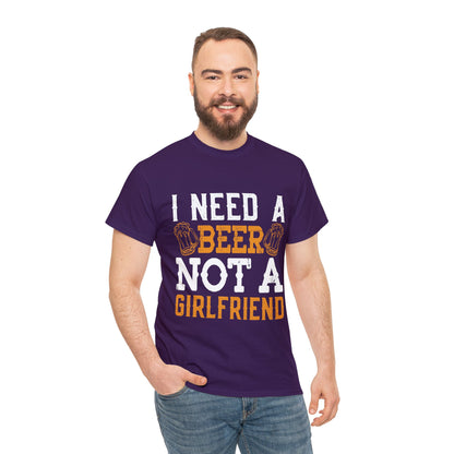 I Need A Beer Not A Friend - Unisex Heavy Cotton Tee