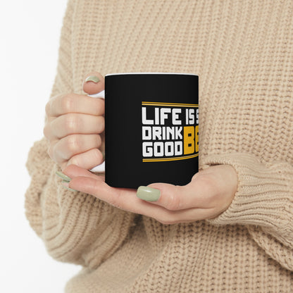 Life Is Short - Ceramic Mug 11oz