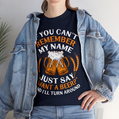 If You Can't Remeber My Name - Unisex Heavy Cotton Tee