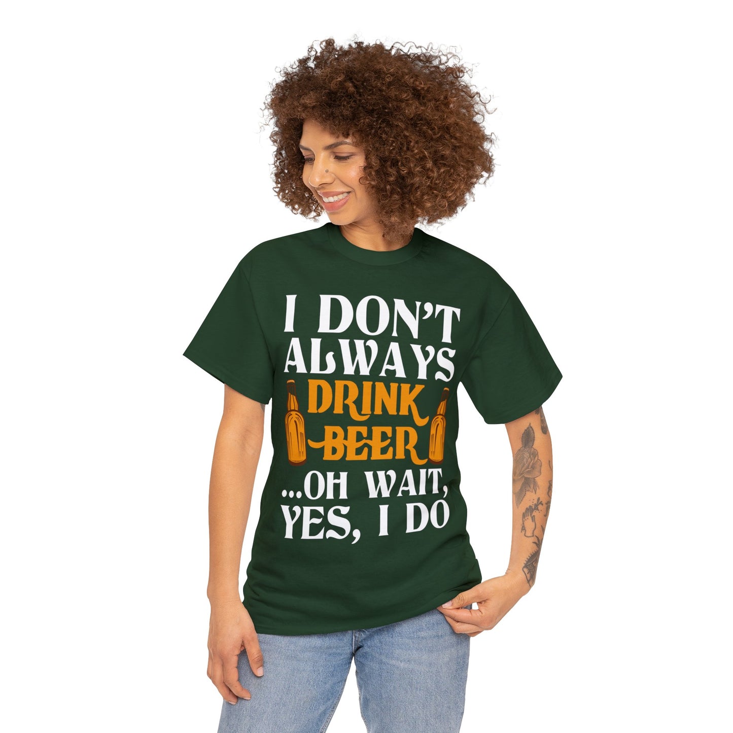 I don't Always Drink Beer - Unisex Heavy Cotton Tee