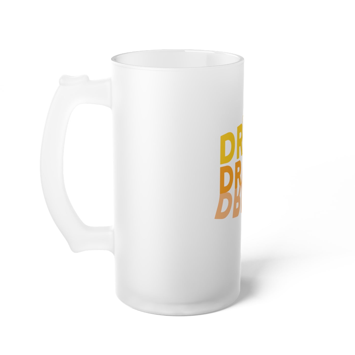 Drink Drank Drunk - Frosted Glass Beer Mug