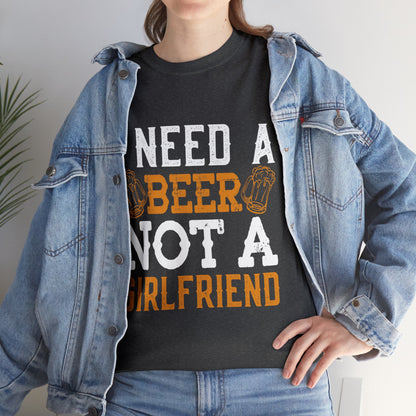 I Need A Beer Not A Friend - Unisex Heavy Cotton Tee