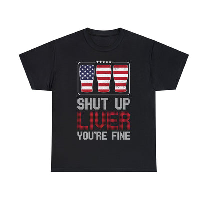 Shut Up Liver - Unisex Heavy Cotton Tee