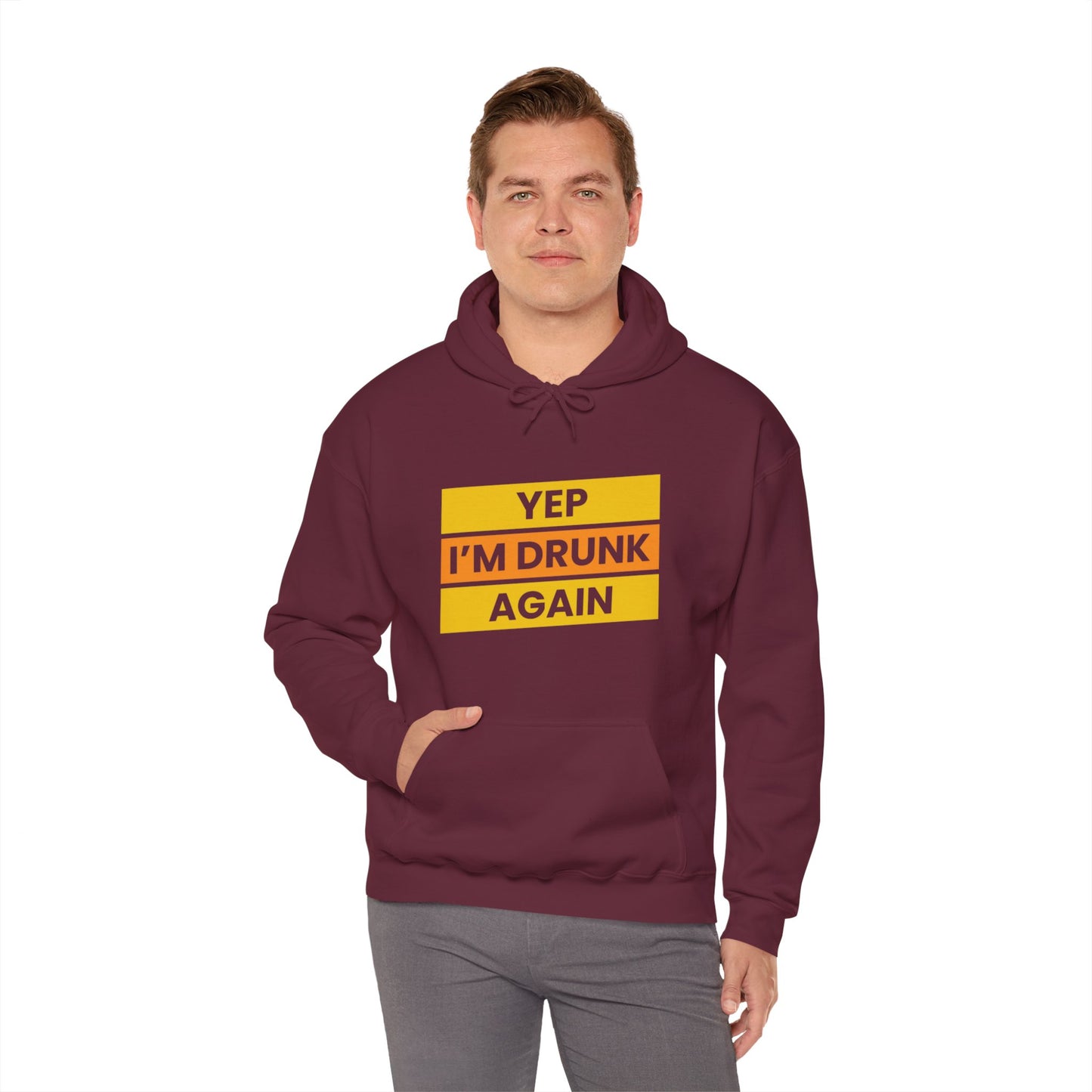 Yup I'm Drunk Again - Heavy Blend Hooded Sweatshirt